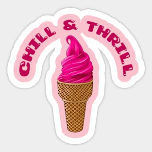 Chill & Thrill Sticker